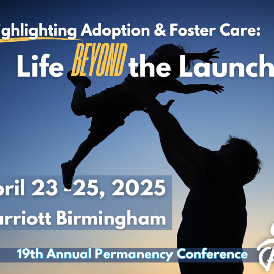 19th Annual Permanency Conference: Highlighting Adoption & Foster Care: Life Beyond the Launch into Adulthood