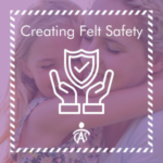 Creating Felt Safety