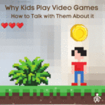 Why Kids Play Video Games (And How to Talk with Them About It)
