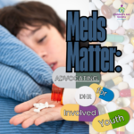Meds Matter Navigating Medication & Advocating For DHR Involved Youth